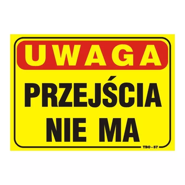 Tablica budowlana "Uwaga Przejścia Nie Ma" 25x35 cm